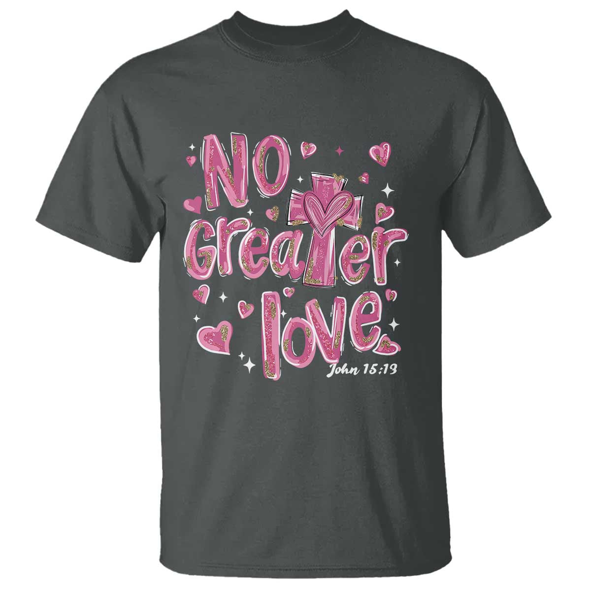 Christian Religious God Valentine's Day T Shirt No Greater Love Bible Verse TS11 Dark Heather Print Your Wear
