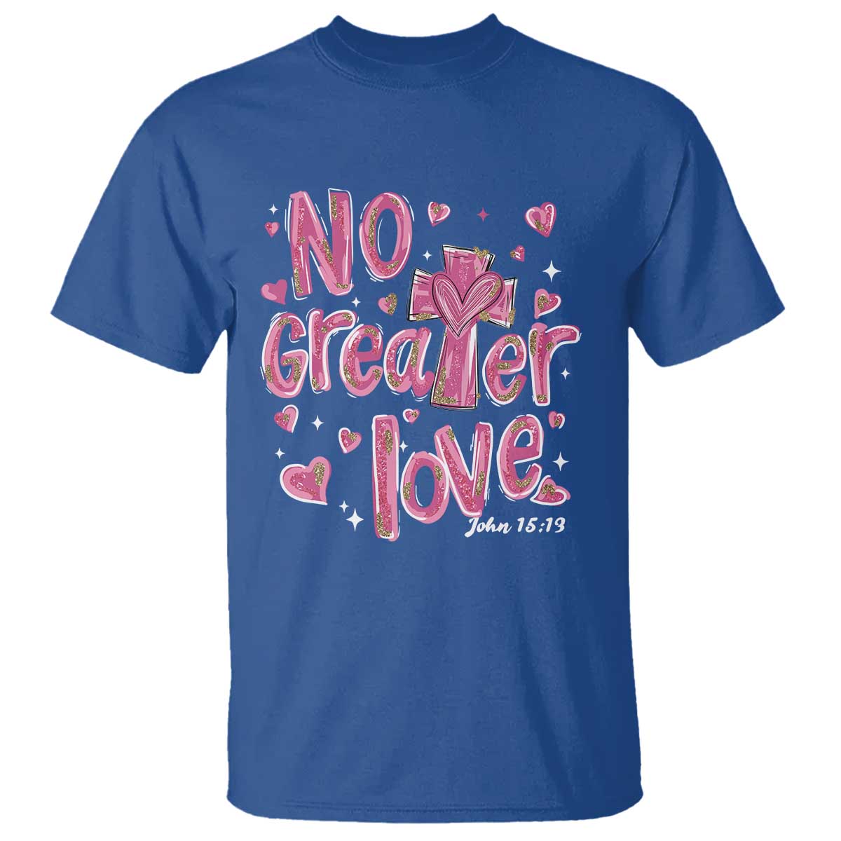 Christian Religious God Valentine's Day T Shirt No Greater Love Bible Verse TS11 Royal Blue Print Your Wear