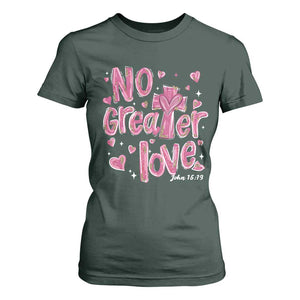 Christian Religious God Valentine's Day T Shirt For Women No Greater Love Bible Verse TS11 Dark Forest Green Print Your Wear