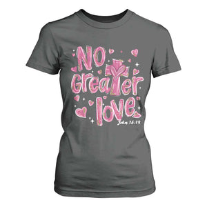 Christian Religious God Valentine's Day T Shirt For Women No Greater Love Bible Verse TS11 Dark Heather Print Your Wear