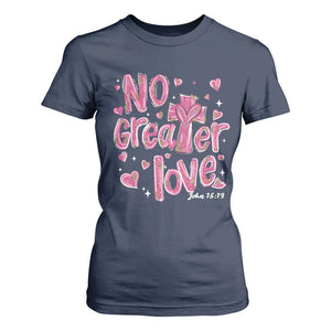 Christian Religious God Valentine's Day T Shirt For Women No Greater Love Bible Verse TS11 Navy Print Your Wear