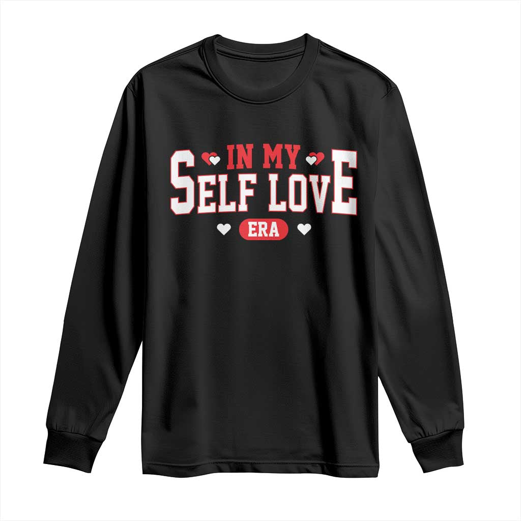 Funny Anti Valentine's Day Long Sleeve Shirt In My Self Love Era Singles Awareness Day TS11 Black Print Your Wear