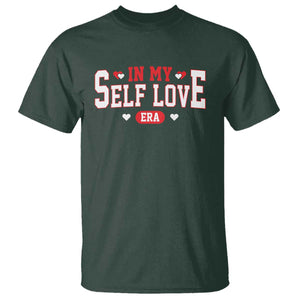 Funny Anti Valentine's Day T Shirt In My Self Love Era Singles Awareness Day TS11 Dark Forest Green Print Your Wear