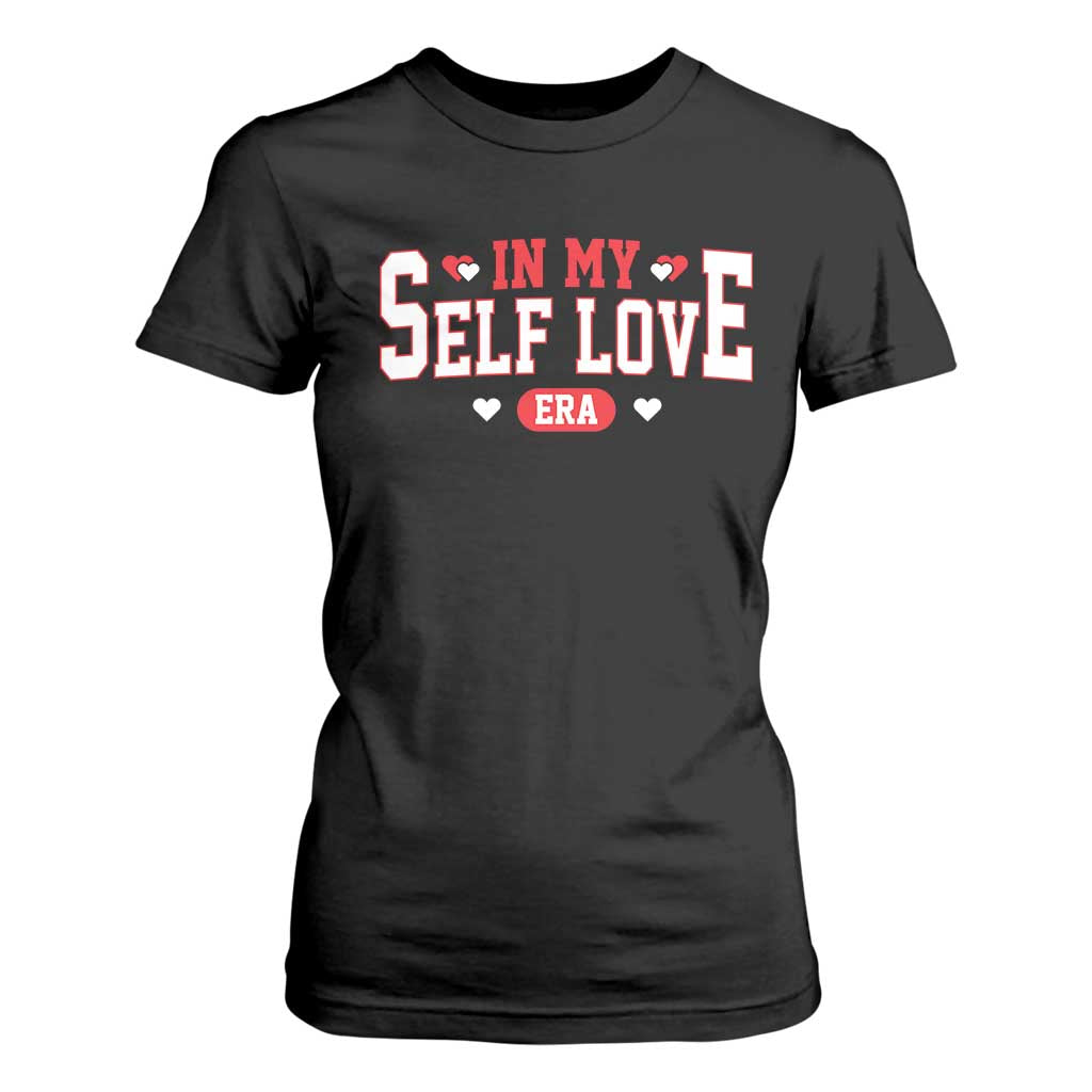 Funny Anti Valentine's Day T Shirt For Women In My Self Love Era Singles Awareness Day TS11 Black Print Your Wear