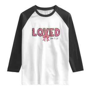 Loved John 3:16 Raglan Shirt Christian Religious God Bible Verses Valentine's Day Pink Bow TS11 White Black Print Your Wear