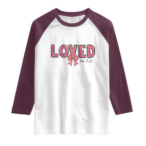 Loved John 3:16 Raglan Shirt Christian Religious God Bible Verses Valentine's Day Pink Bow TS11 White Maroon Print Your Wear