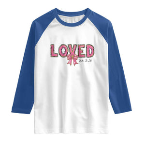 Loved John 3:16 Raglan Shirt Christian Religious God Bible Verses Valentine's Day Pink Bow TS11 White Royal Print Your Wear