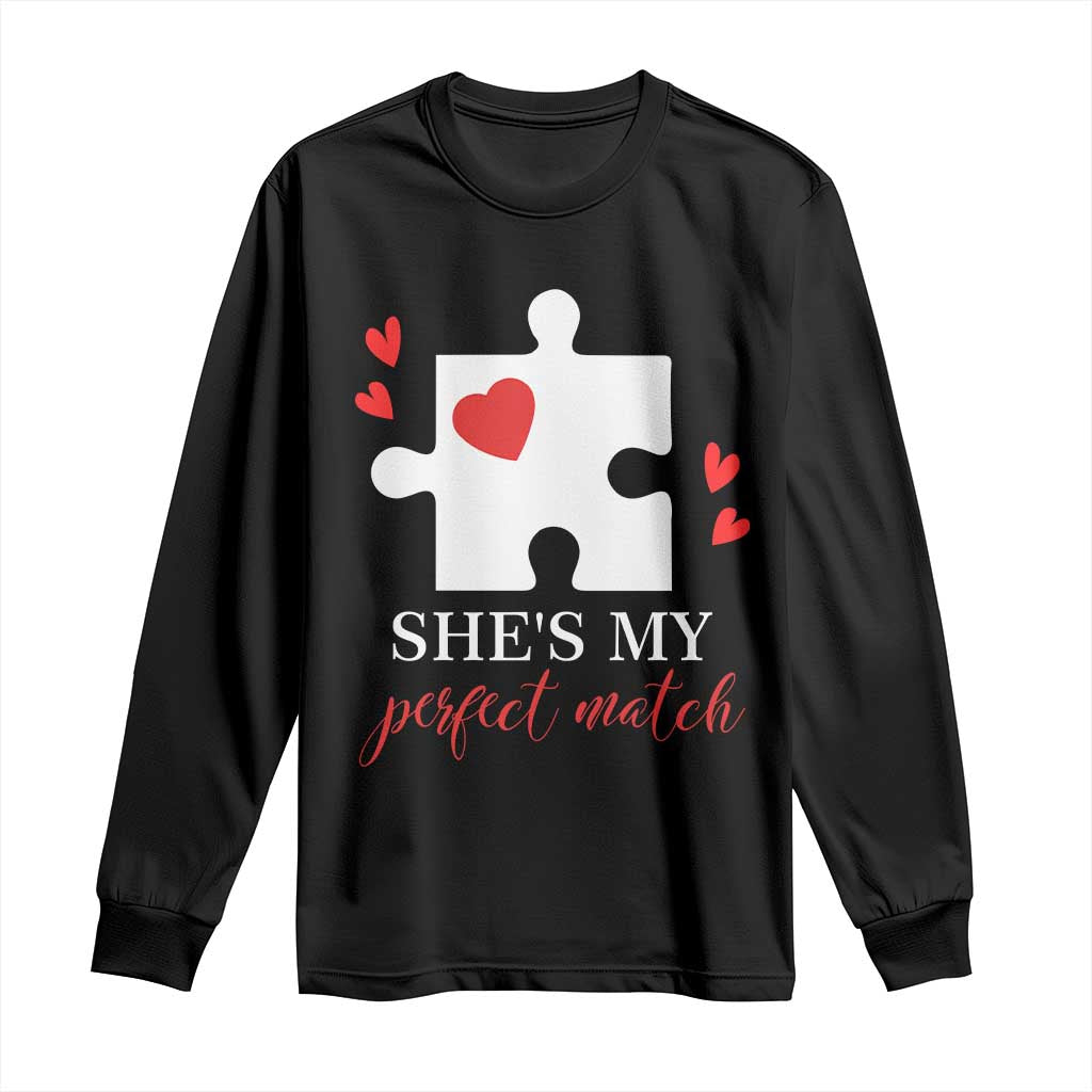 Funny She's My Perfect Match Valentine's Day Couple Matching Long Sleeve Shirt TS11 Black Print Your Wear