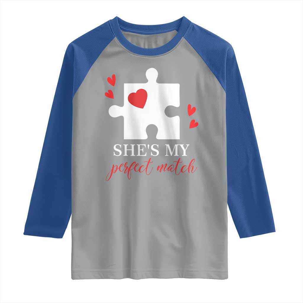 Funny She's My Perfect Match Valentine's Day Couple Matching Raglan Shirt TS11 Sport Gray Royal Print Your Wear