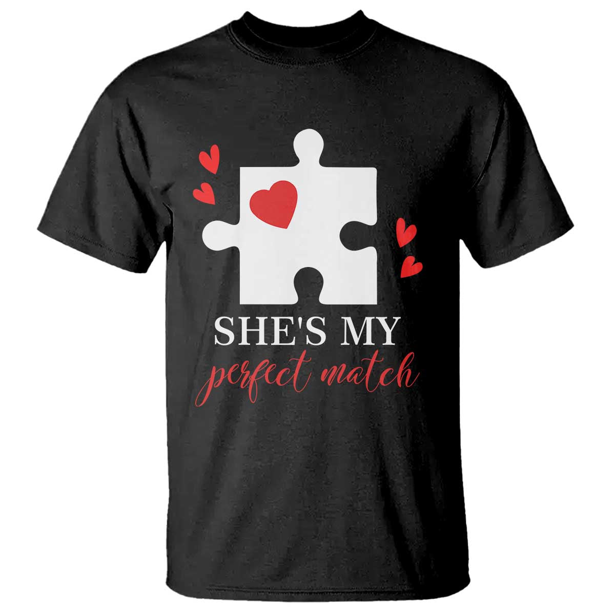 Funny She's My Perfect Match Valentine's Day Couple Matching T Shirt TS11 Black Print Your Wear
