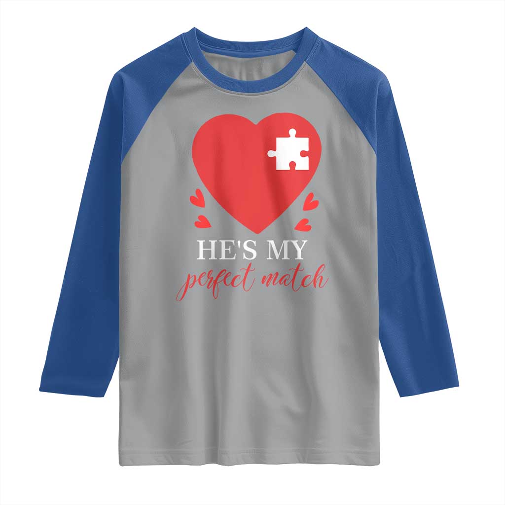 Funny He's My Perfect Match Valentine's Day Couple Matching Raglan Shirt TS11 Sport Gray Royal Print Your Wear