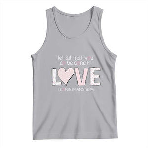 Let All That You Do Be Done In Love Tank Top Christian Religious God Bible Verses Valentine's Day Pink Heart TS11 Athletic Heather Print Your Wear