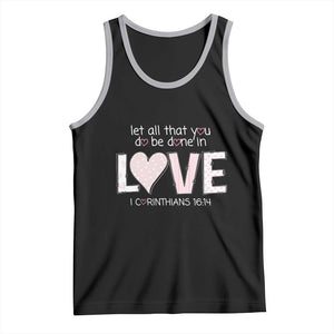 Let All That You Do Be Done In Love Tank Top Christian Religious God Bible Verses Valentine's Day Pink Heart TS11 Black Athletic Heather Print Your Wear