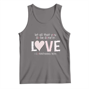 Let All That You Do Be Done In Love Tank Top Christian Religious God Bible Verses Valentine's Day Pink Heart TS11 Deep Heather Print Your Wear