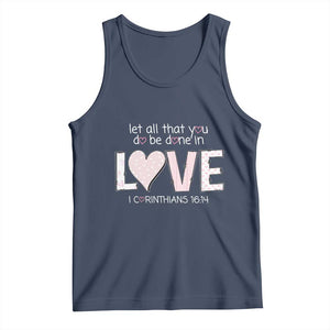 Let All That You Do Be Done In Love Tank Top Christian Religious God Bible Verses Valentine's Day Pink Heart TS11 Navy Print Your Wear