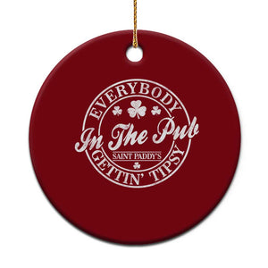 Everybody In The Pub Gettin Tipsy Ceramic Ornament Funny St Patricks Day Beer Drinking TS11 1pc Red Print Your Wear
