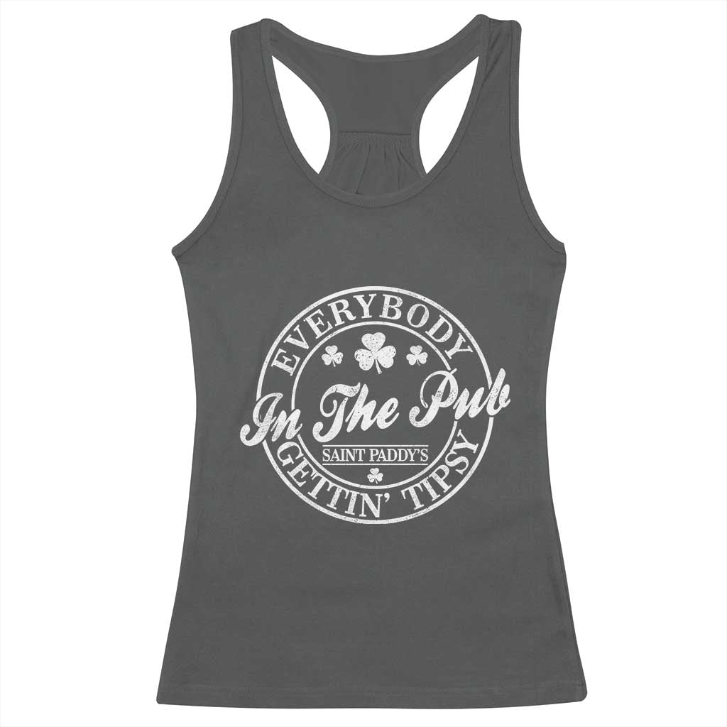 Everybody In The Pub Gettin Tipsy Racerback Tank Top Funny St Patricks Day Beer Drinking TS11 Dark Heather Print Your Wear