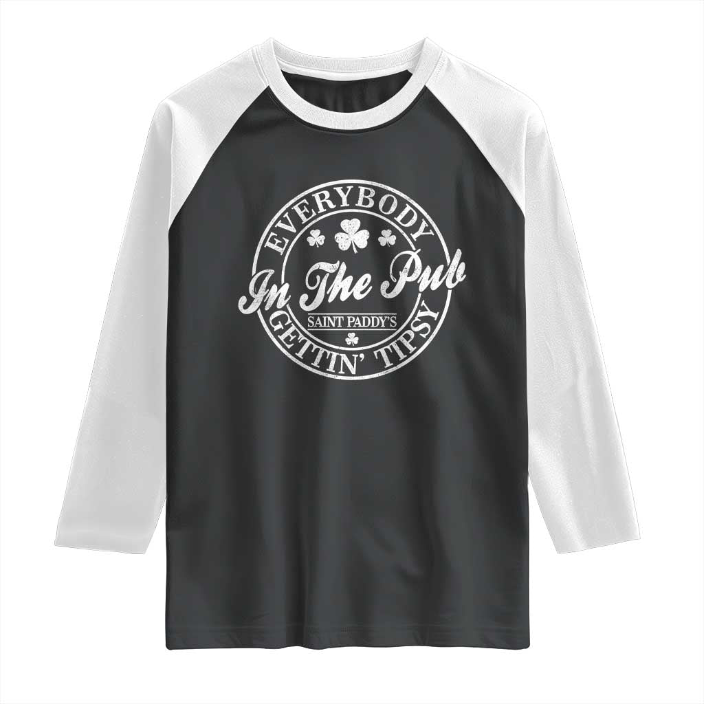 Everybody In The Pub Gettin Tipsy Raglan Shirt Funny St Patricks Day Beer Drinking TS11 Black White Print Your Wear