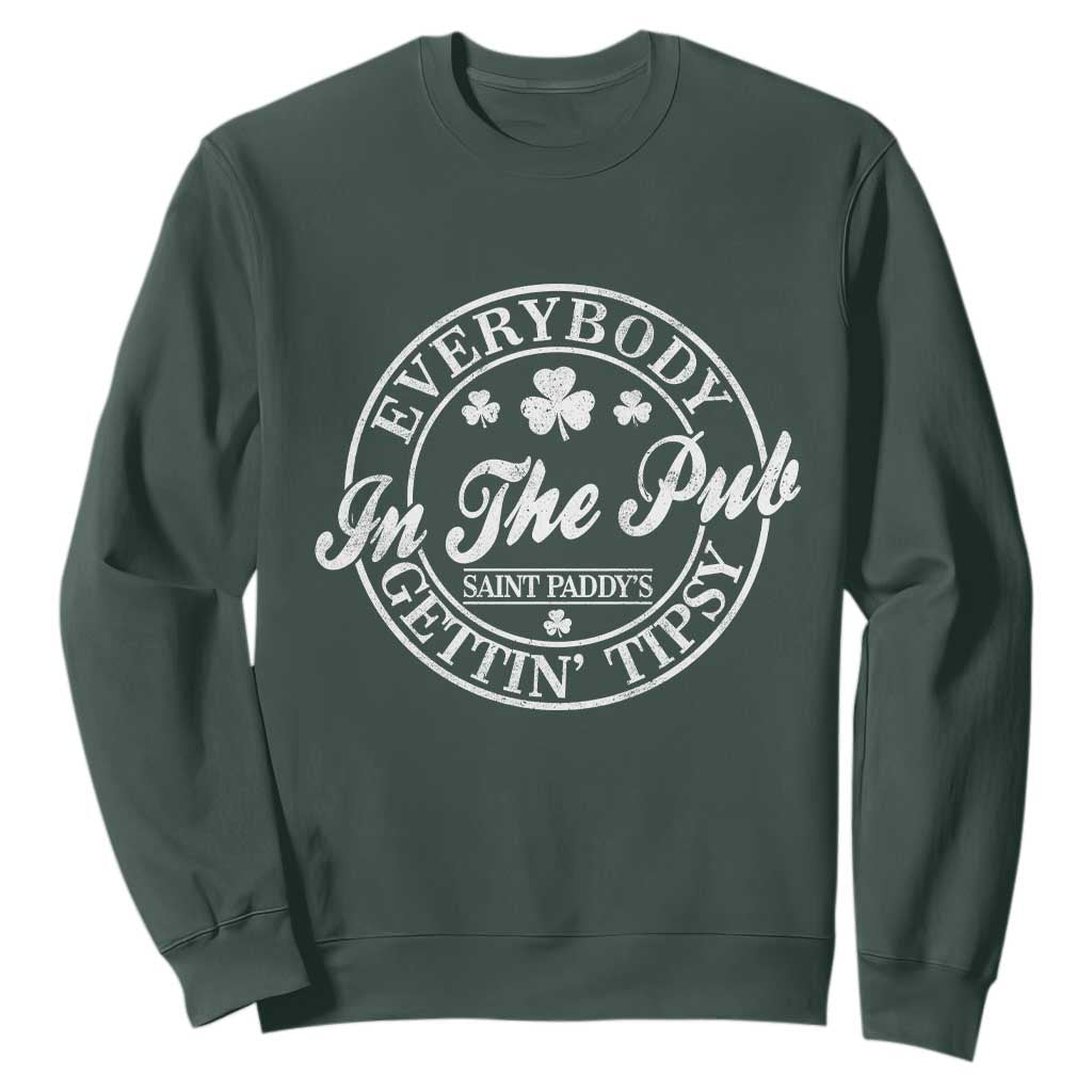 Everybody In The Pub Gettin Tipsy Sweatshirt Funny St Patricks Day Beer Drinking TS11 Dark Forest Green Print Your Wear