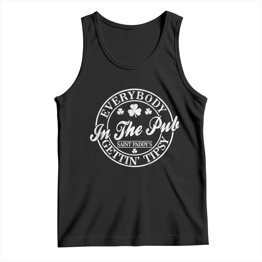 Everybody In The Pub Gettin Tipsy Tank Top Funny St Patricks Day Beer Drinking TS11 Black Print Your Wear