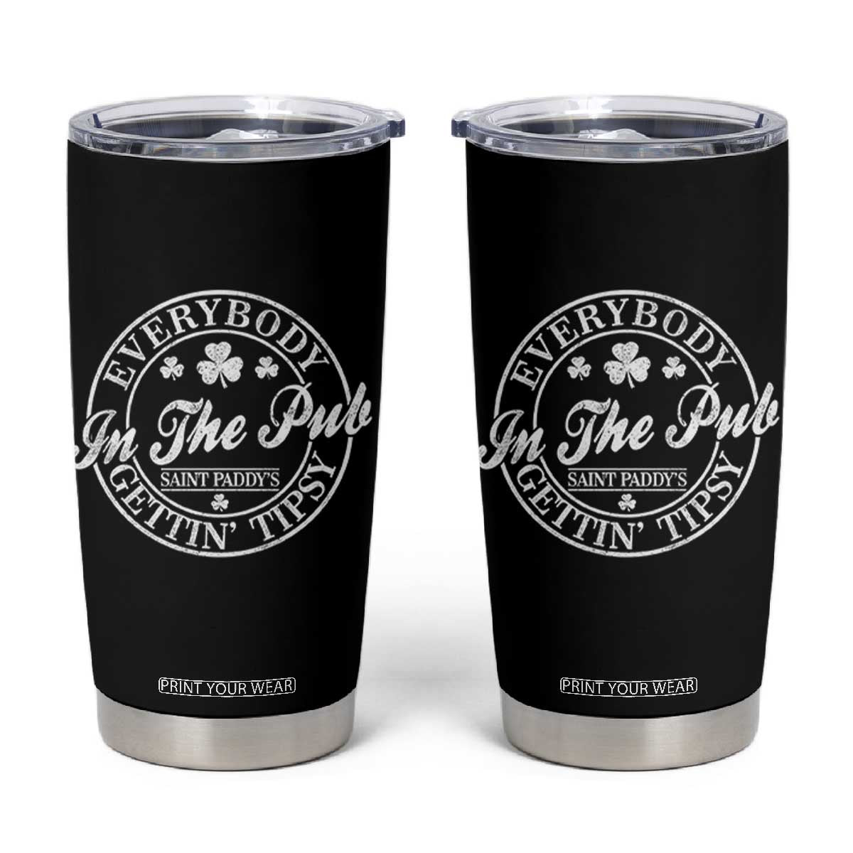 Everybody In The Pub Gettin Tipsy Tumbler Cup Funny St Patricks Day Beer Drinking TS11 Black Print Your Wear