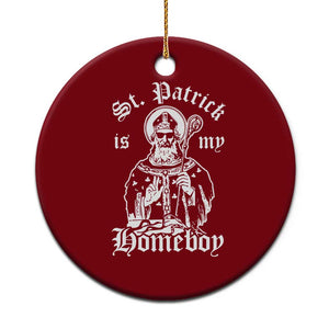 Saint Patrick Is My Homeboy Ceramic Ornament Funny St Patricks Day TS11 1pc Red Print Your Wear