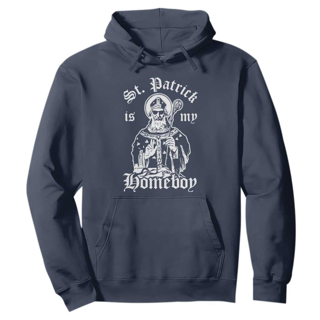 Saint Patrick Is My Homeboy Hoodie Funny St Patricks Day TS11 Navy Print Your Wear