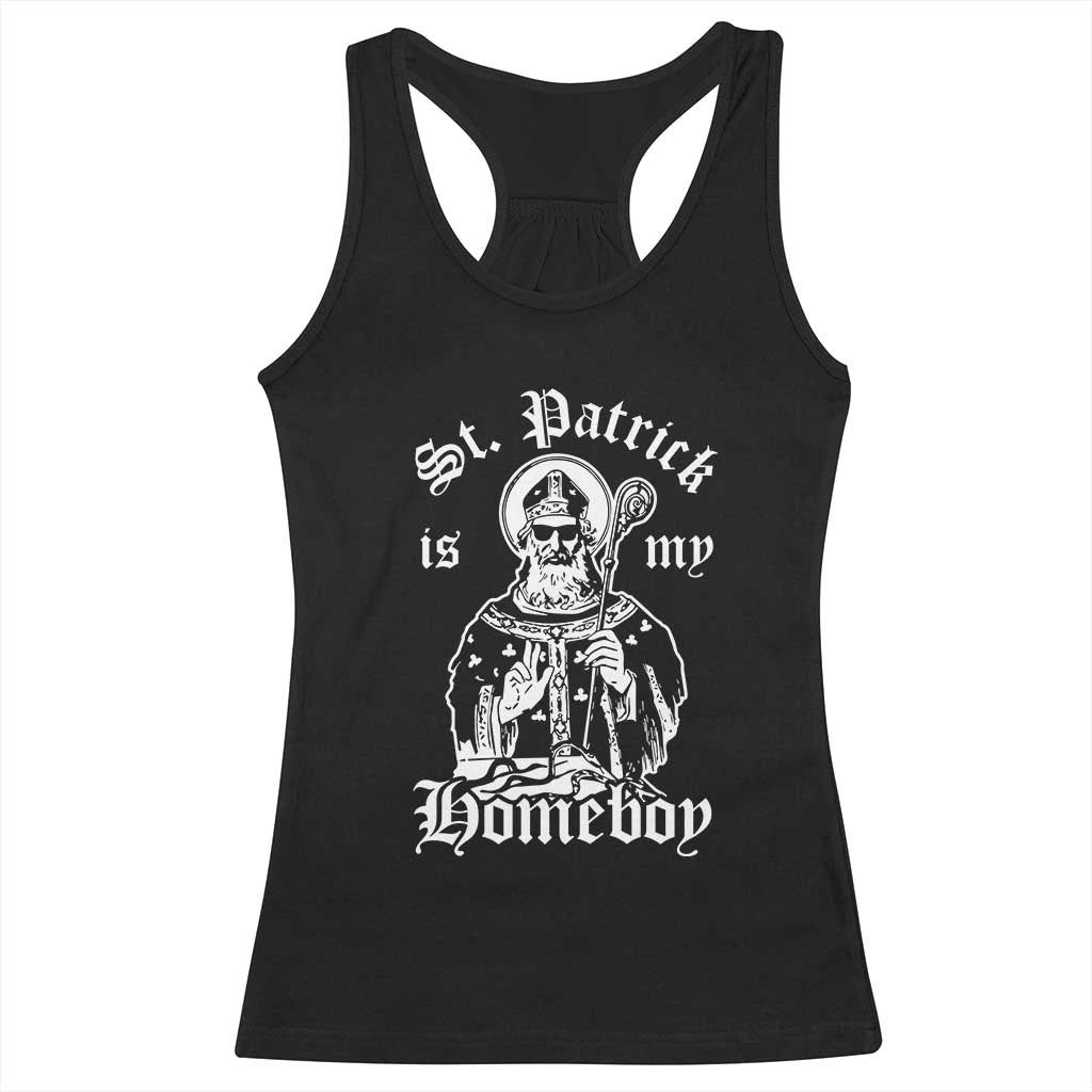 Saint Patrick Is My Homeboy Racerback Tank Top Funny St Patricks Day TS11 Black Print Your Wear