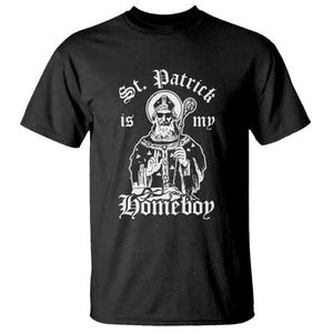 Saint Patrick Is My Homeboy T Shirt - Funny St Patricks Day TS11 Black Print Your Wear