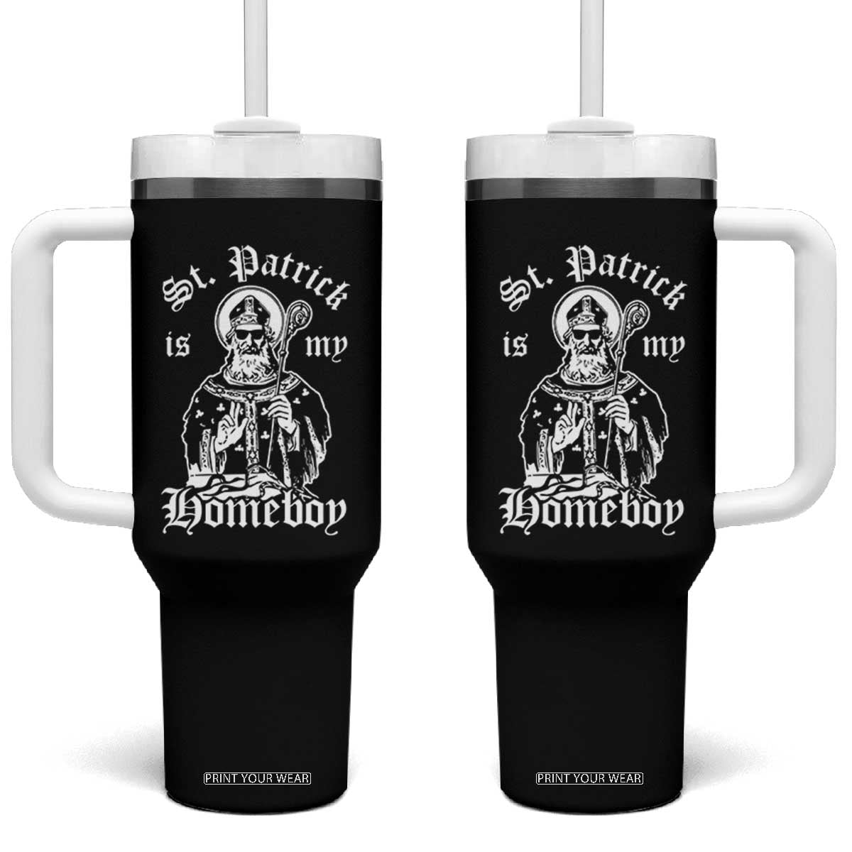 Saint Patrick Is My Homeboy Tumbler With Handle Funny St Patricks Day TS11 One Size: 40 oz Black Print Your Wear