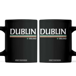 Dublin Ireland Coffee Mug Ireland Flag Souvenirs St Patricks Day Shamrock TS11 Black Print Your Wear