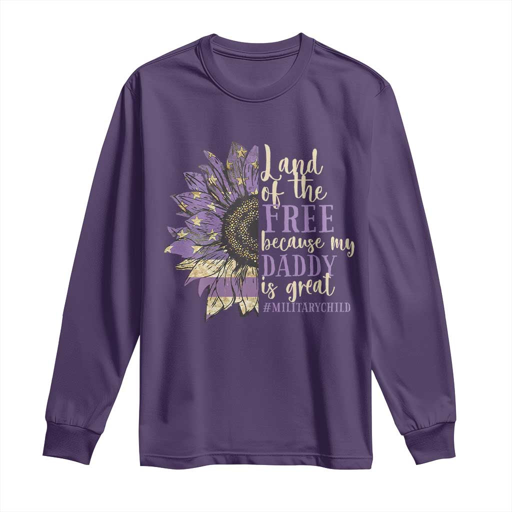 Military Child Month Long Sleeve Shirt Land Of The Free Because My Daddy Is Great Purple Sunflower TS11 Purple Print Your Wear