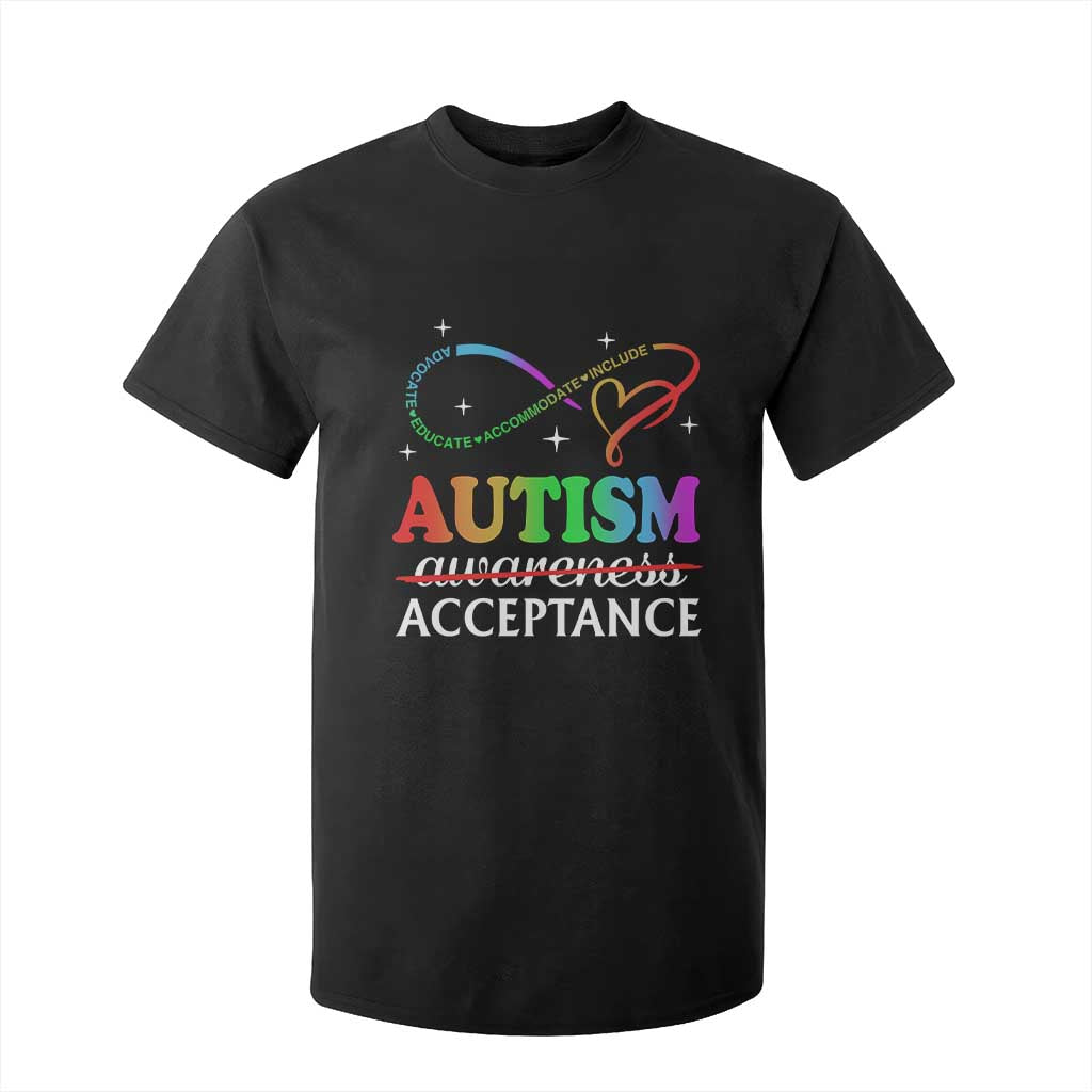 Autism Awareness Acceptance T Shirt For Kid Advocate Educate Accommodate Include Infinity Symbol TS11 Black Print Your Wear