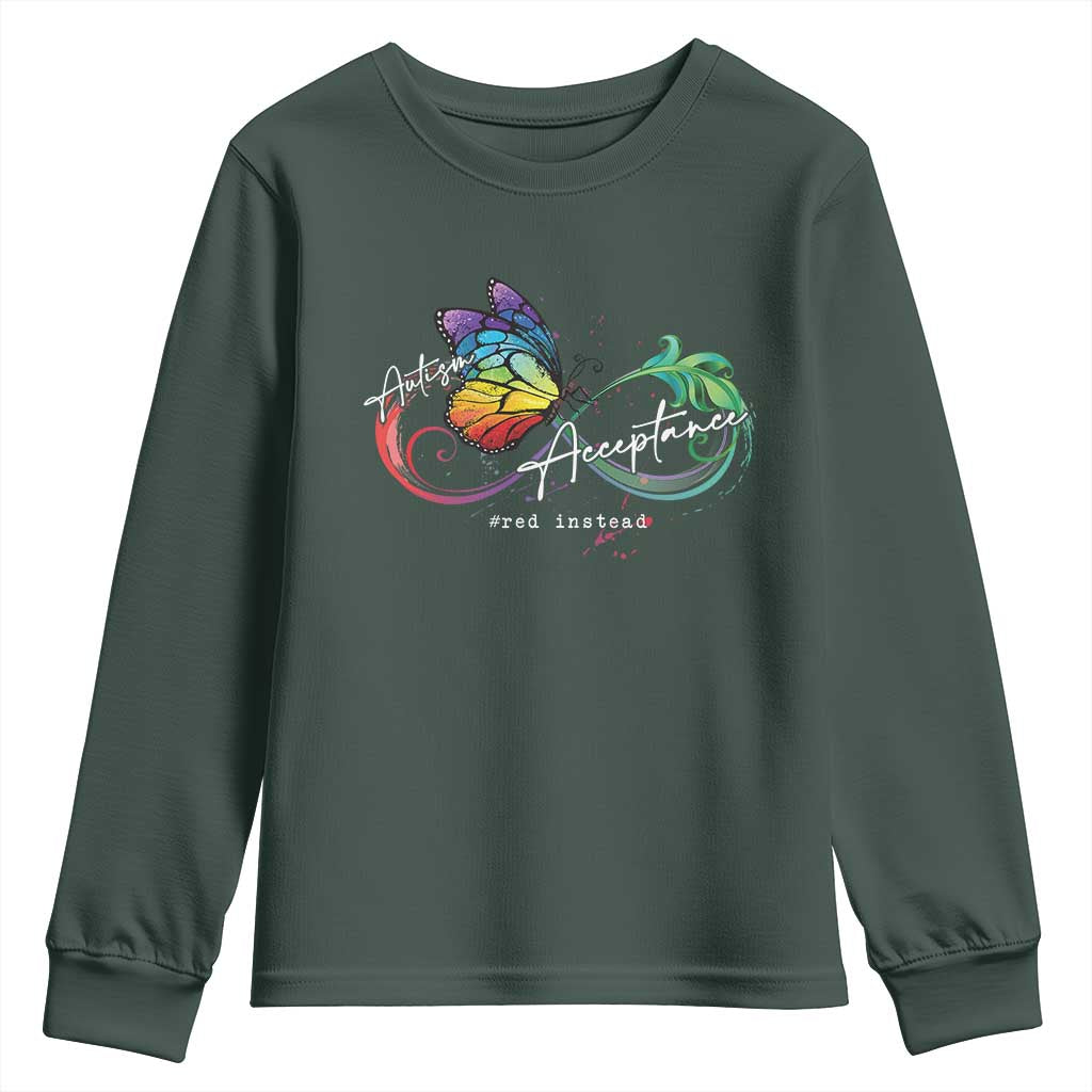 Autism Awareness Acceptance Red Instead Youth Sweatshirt Infinity Symbol Rainbow Butterfly Feather TS11 Dark Forest Green Print Your Wear