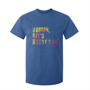 Funny Bruh It's Test Day You Got This T Shirt For Kid TS11 Royal Blue Print Your Wear