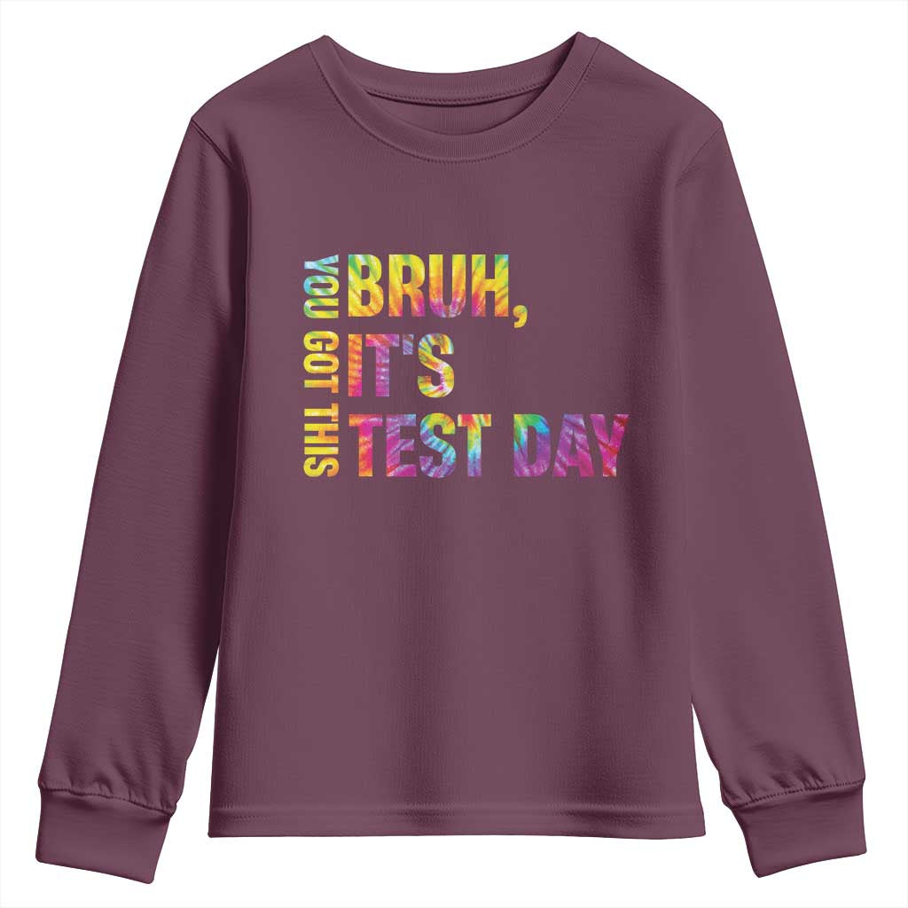 Funny Bruh It's Test Day You Got This Youth Sweatshirt TS11 Maroon Print Your Wear