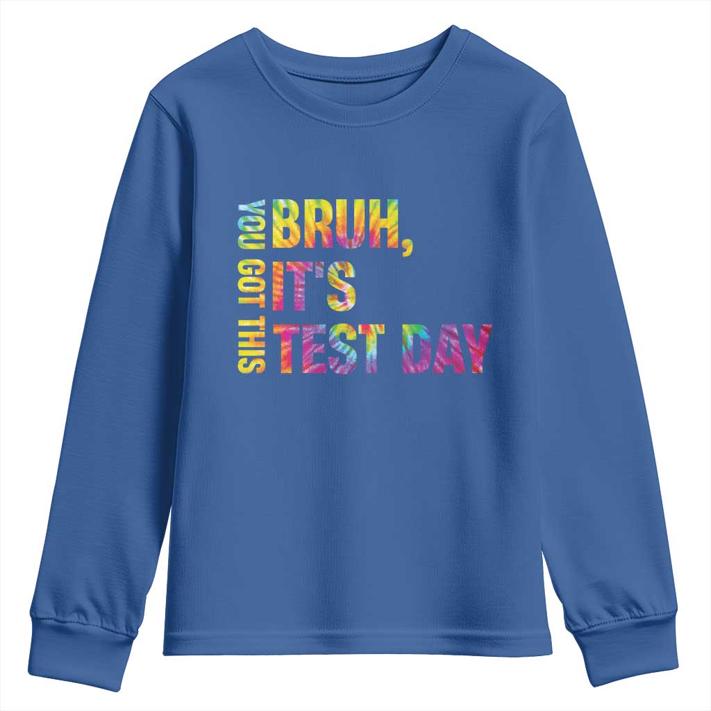 Funny Bruh It's Test Day You Got This Youth Sweatshirt TS11 Royal Blue Print Your Wear