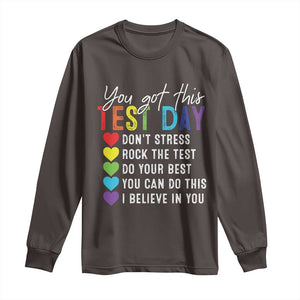 Funny Test Day Long Sleeve Shirt You Got This Don't Stress Rock The Test TS11 Dark Chocolate Print Your Wear