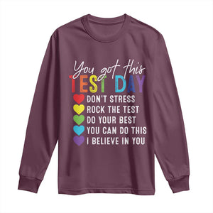 Funny Test Day Long Sleeve Shirt You Got This Don't Stress Rock The Test TS11 Maroon Print Your Wear
