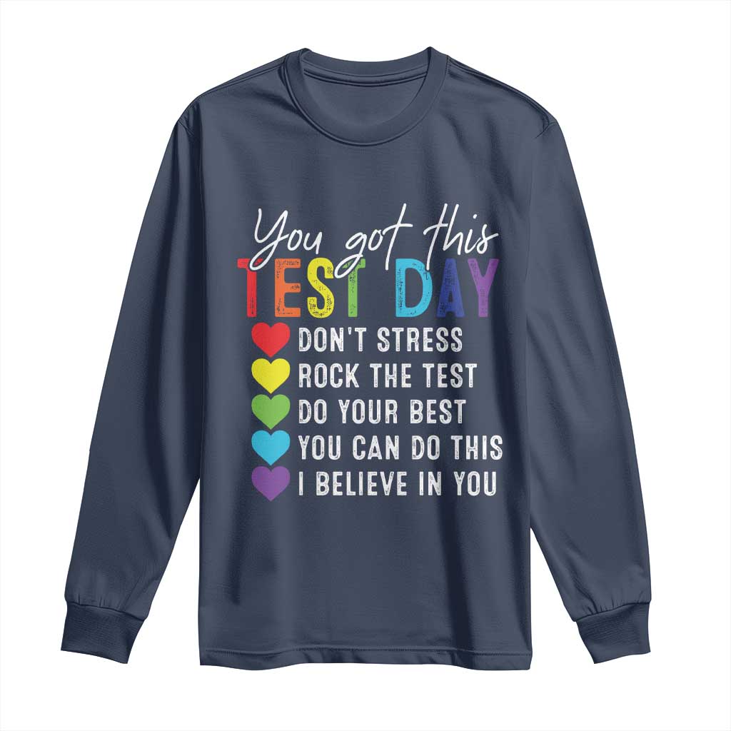 Funny Test Day Long Sleeve Shirt You Got This Don't Stress Rock The Test TS11 Navy Print Your Wear