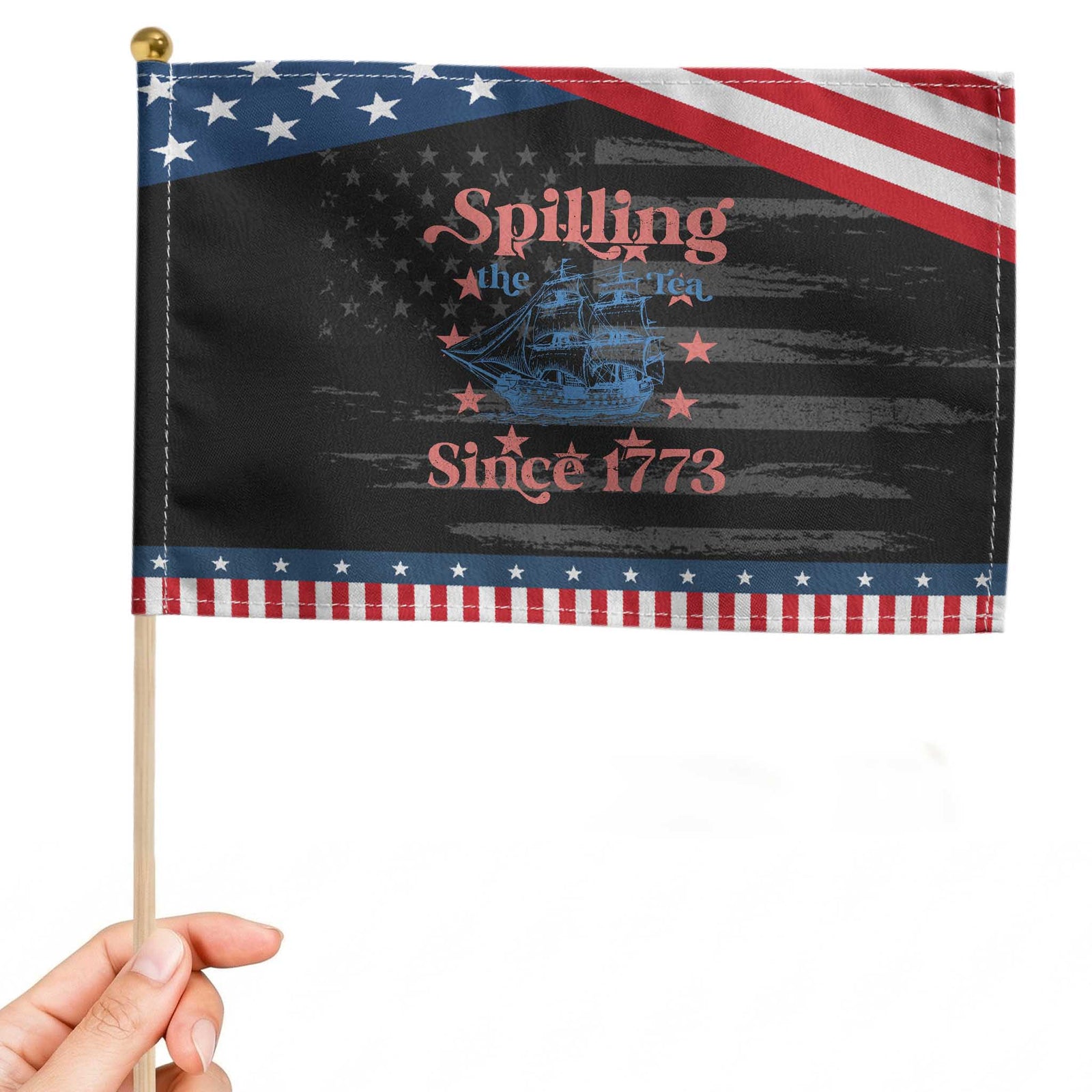 Funny Spilling The Tea Since 1776 Patriotic Handheld Flag Us History Teacher 4th Of July TS11 Distressed 8.2