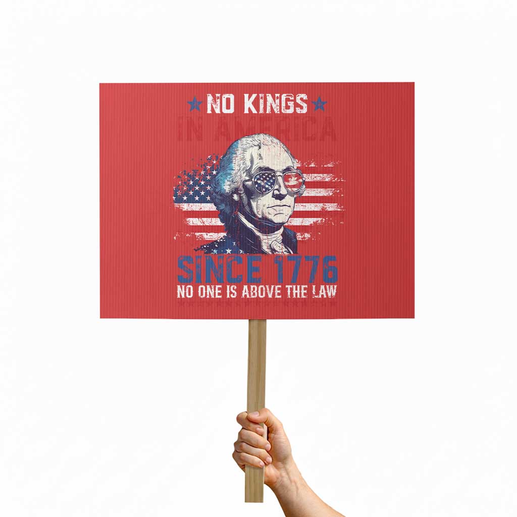 Funny No King In America Since 1776 No One Is Above The Law Protest Sign George Washington TS11 Horizontal 18