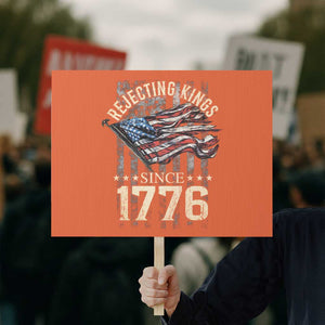 Funny Rejecting Kings Since 1776 Protest Sign Vintage American Flag TS11 Horizontal 18" × 24" Orange Print Your Wear