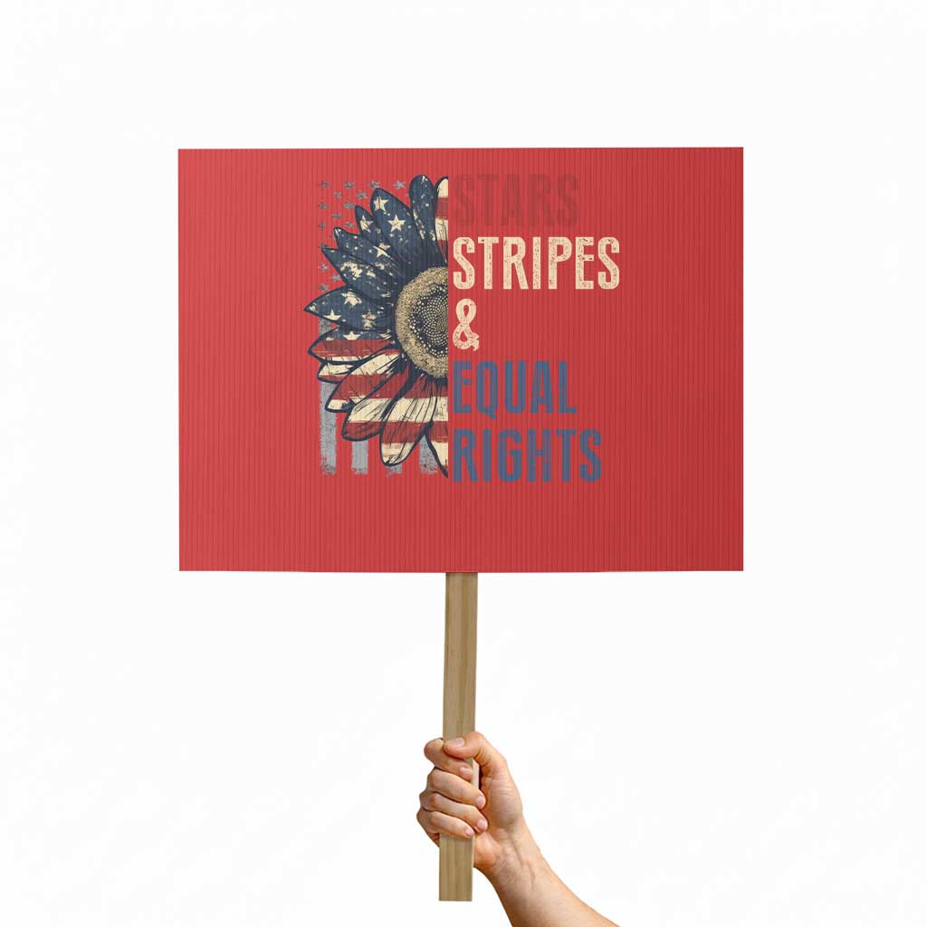 Funny Stars Stripes And Equal Rights Protest Sign 4th Of July Women's Rights Sunflower TS11 Horizontal 18
