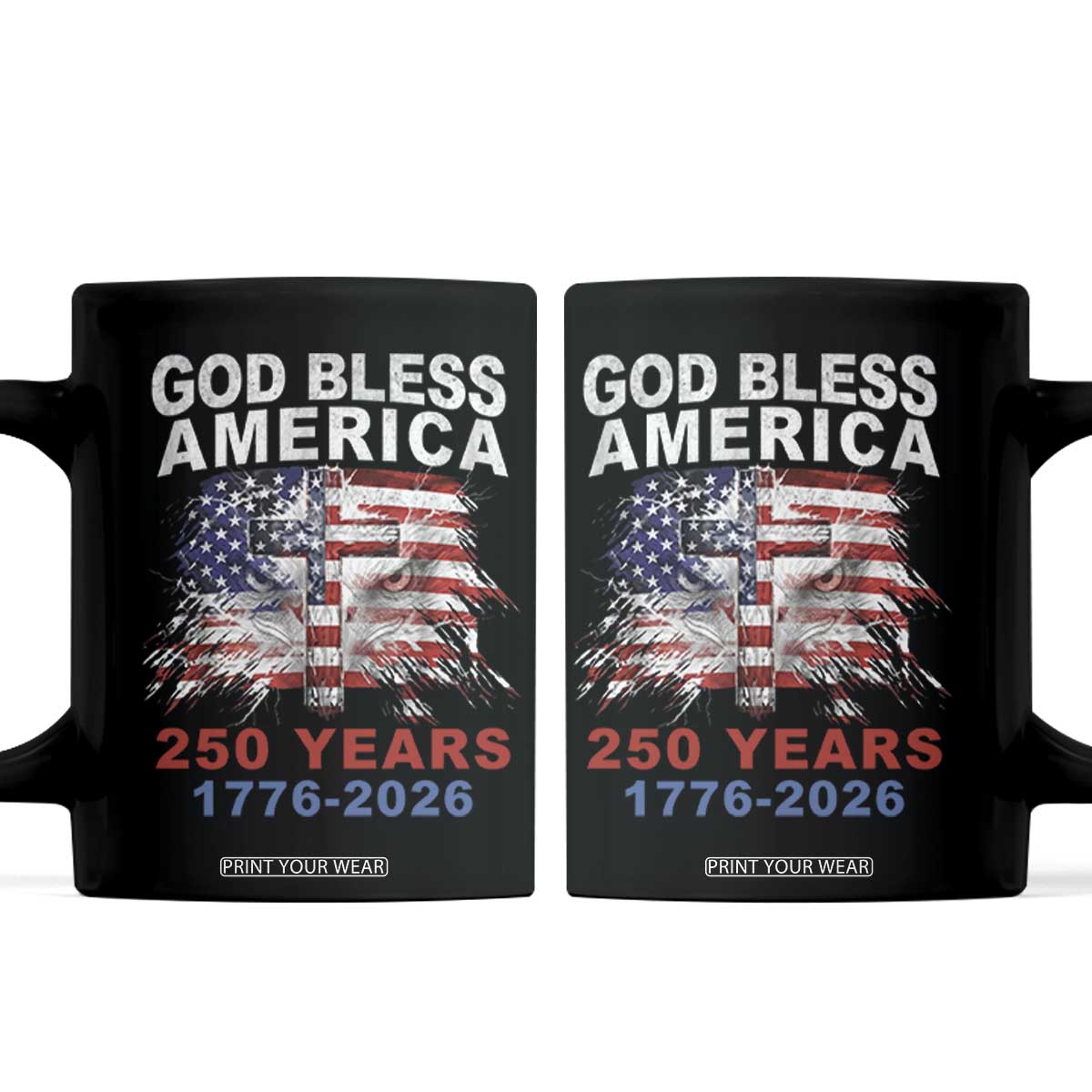 God Bless America 250 Years 1776 2026 Coffee Mug Christian Cross Eagle American Flag TS11 Black Print Your Wear