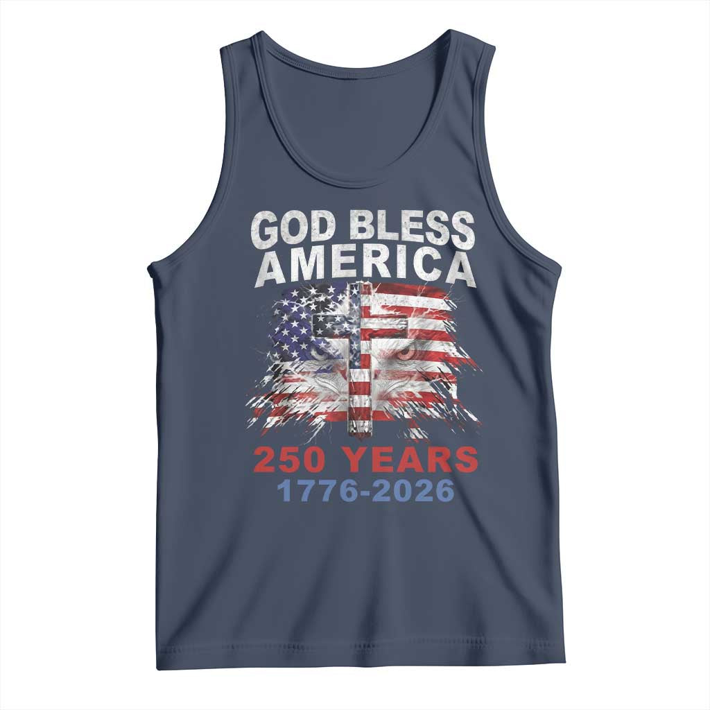 God Bless America 250 Years 1776 2026 Tank Top Christian Cross Eagle American Flag TS11 Navy Print Your Wear