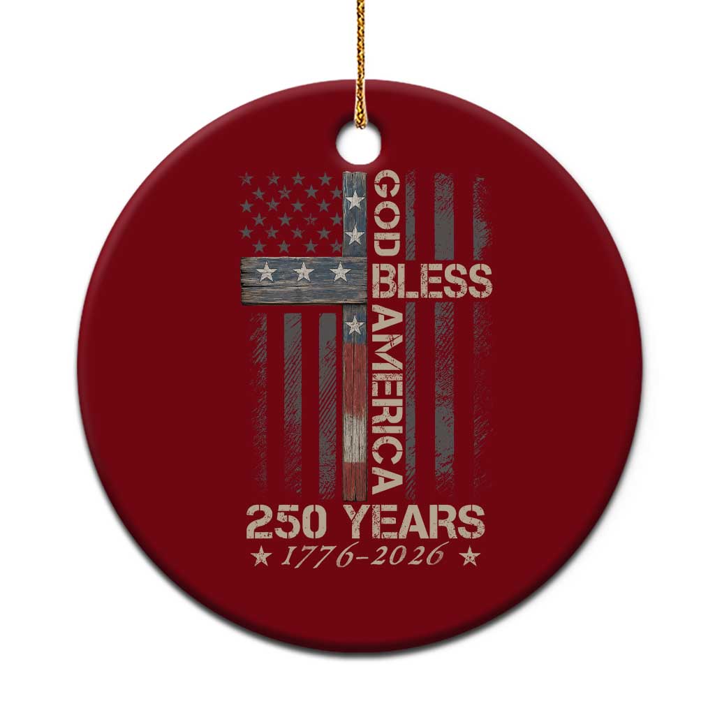 God Bless America 250 Years 1776 2026 Ceramic Ornament Christian Cross American Flag TS11 1pc Red Print Your Wear