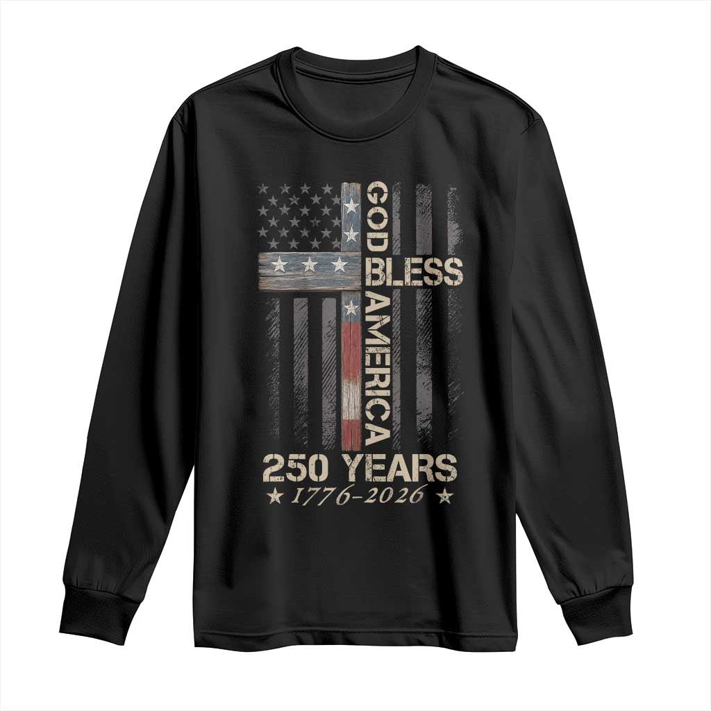 God Bless America 250 Years 1776 2026 Long Sleeve Shirt Christian Cross American Flag TS11 Black Print Your Wear