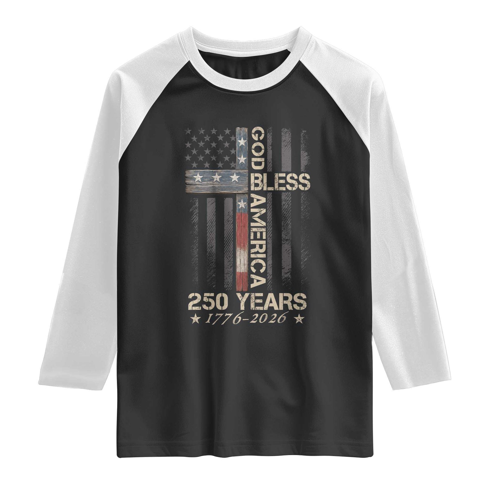 God Bless America 250 Years 1776 2026 Raglan Shirt Christian Cross American Flag TS11 Black White Print Your Wear