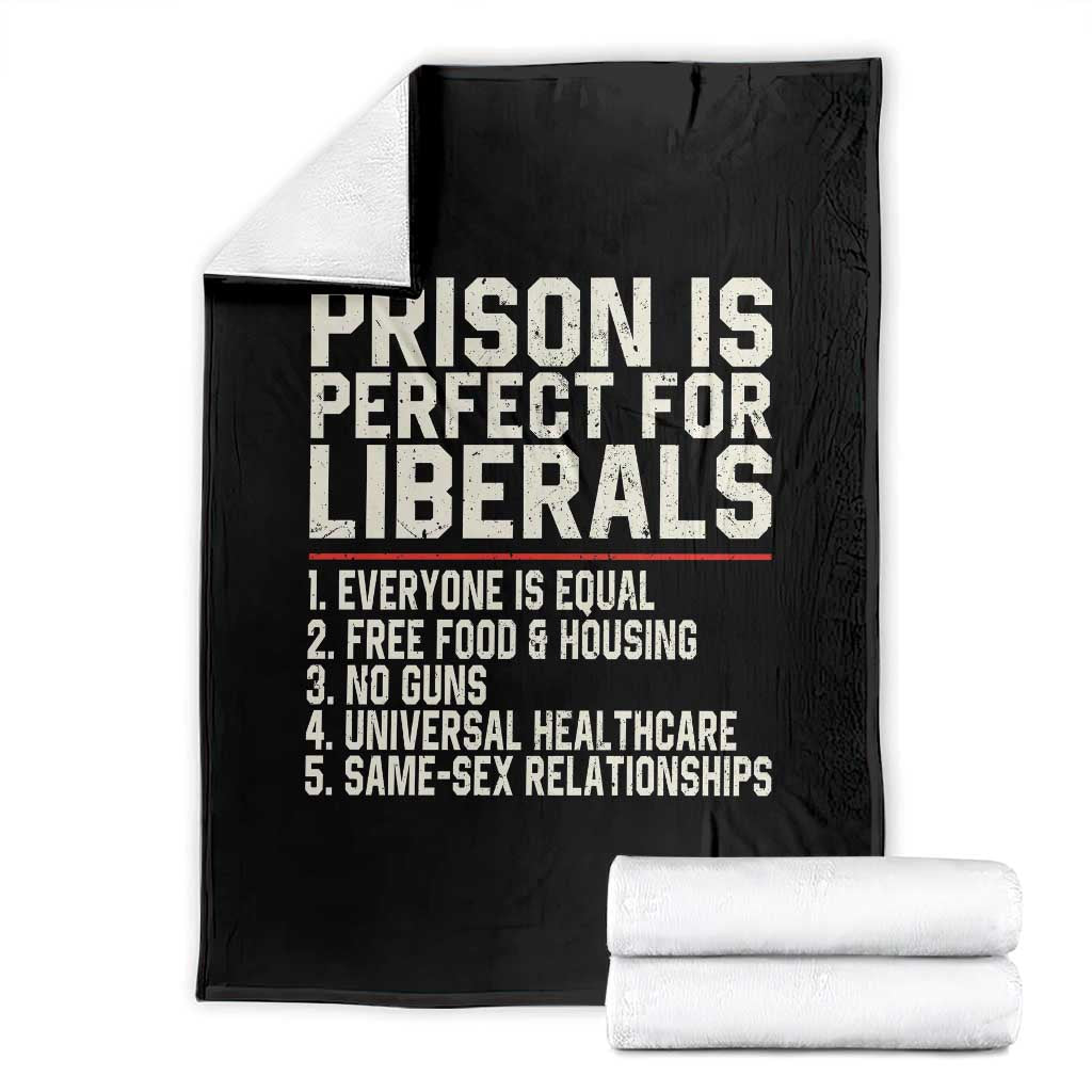 Prison Is Perfect For Liberals Throw Blanket Funny Anti Liberal Political Quote TS11 Black Print Your Wear